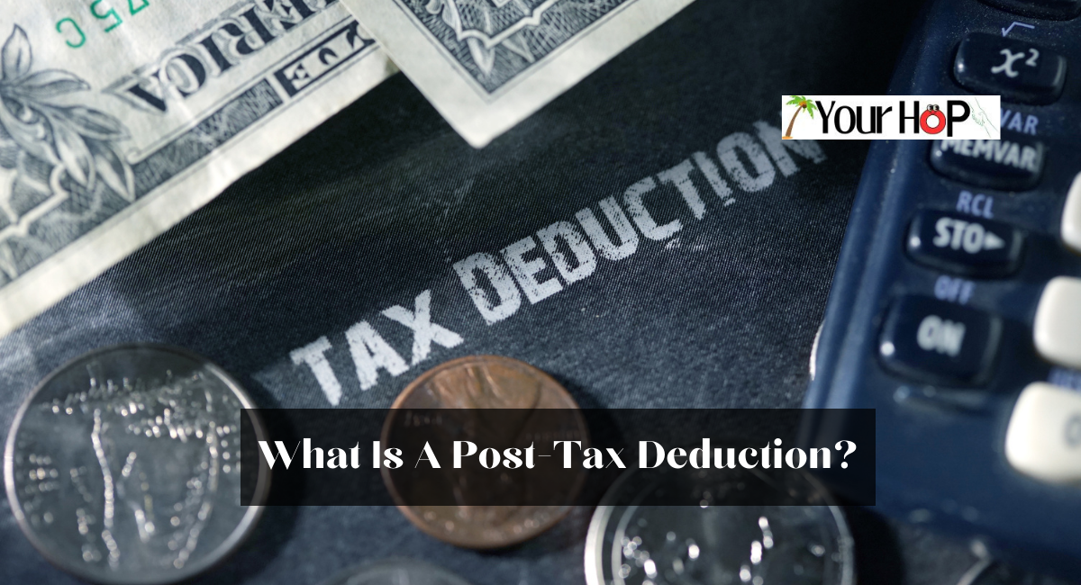 What Is A Post-Tax Deduction?