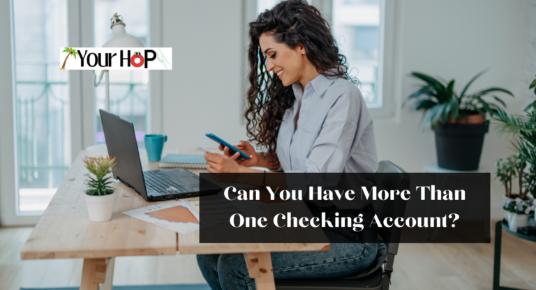 Can You Have More Than One Checking Account?