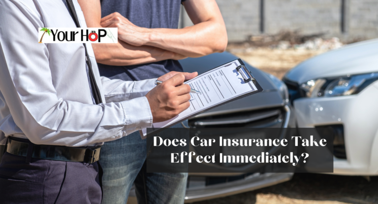 Does Car Insurance Take Effect Immediately?