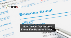 How To Get Net Income From The Balance Sheet? 