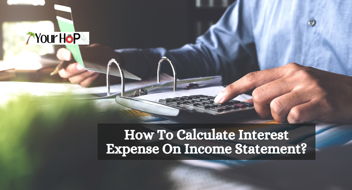 How To Calculate Interest Expense On Income Statement?