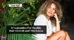 Vegetables for Healthy Hair Growth and Thickness