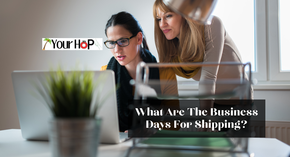 What Are The Business Days For Shipping?