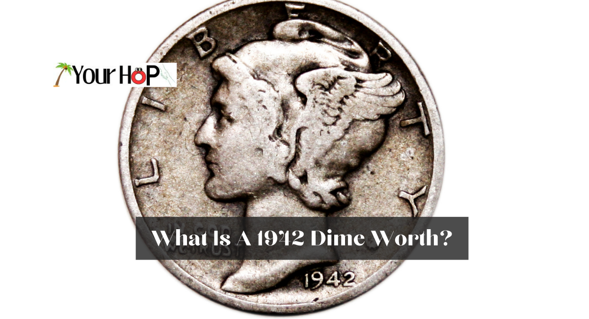 What Is A 1942 Dime Worth? 