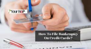 How To File Bankruptcy On Credit Cards?