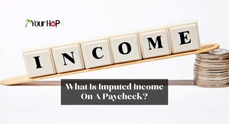 What Is Imputed Income On A Paycheck?