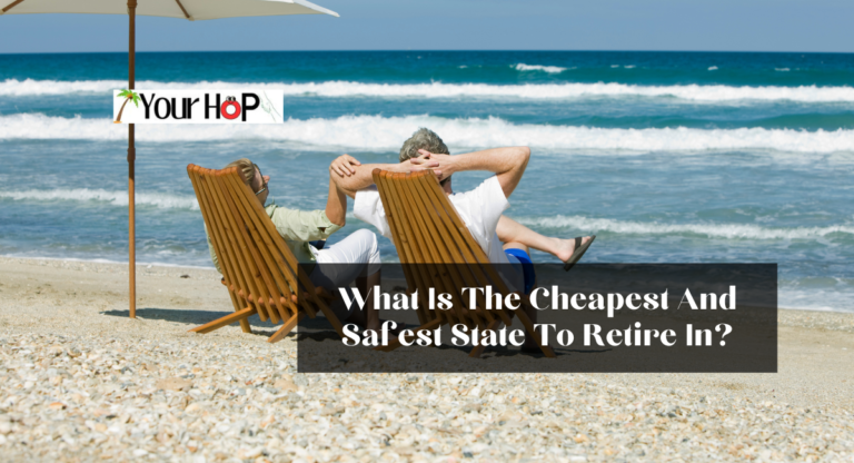 What Is The Cheapest And Safest State To Retire In?