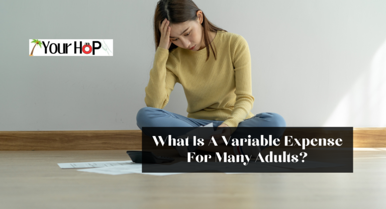 What Is A Variable Expense For Many Adults?