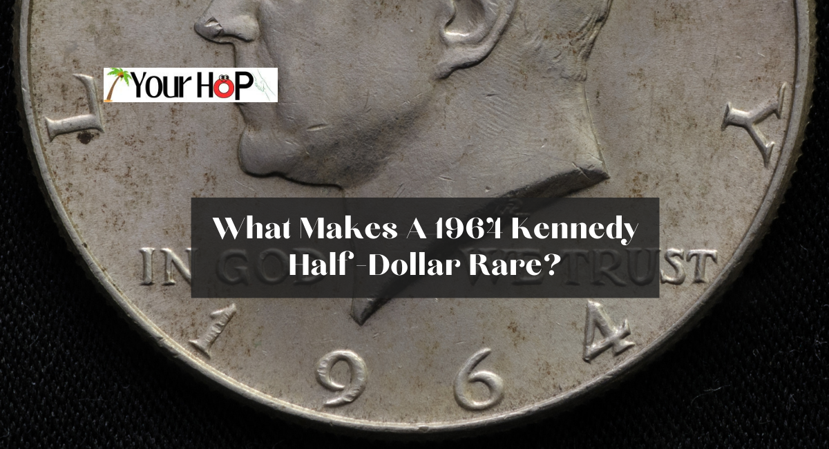 What Makes A 1964 Kennedy Half-Dollar Rare?