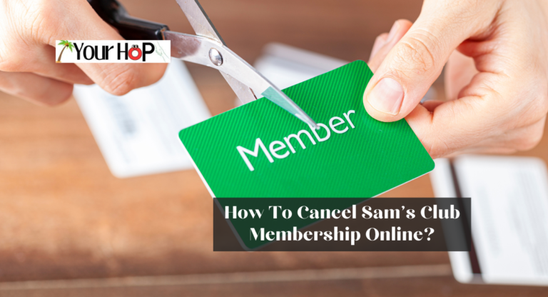 How To Cancel Sam's Club Membership Online?