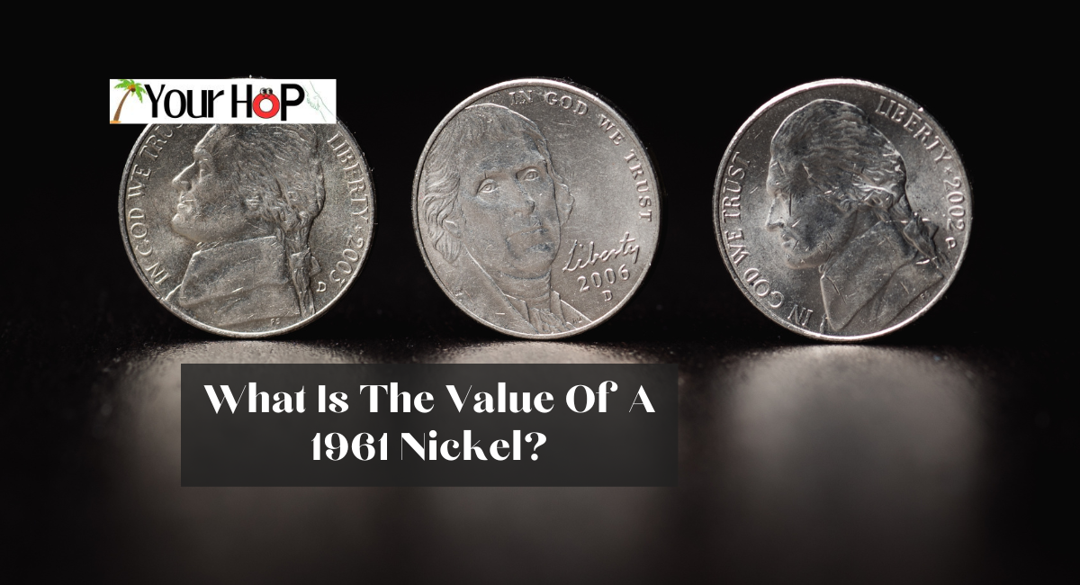 What Is The Value Of A 1961 Nickel?