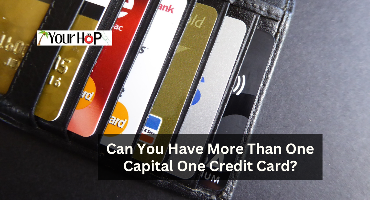 Can You Have More Than One Capital One Credit Card?