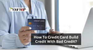 How To Credit Card Build Credit With Bad Credit? 