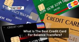 What Is The Best Credit Card For Balance Transfers?