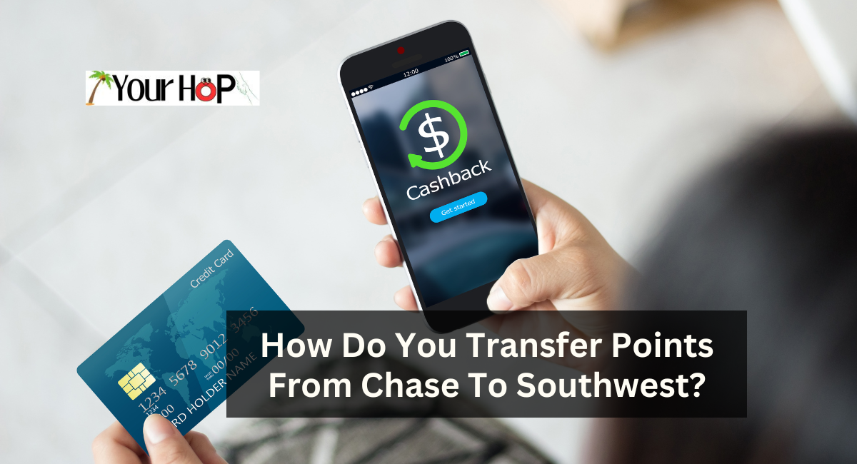 How Do You Transfer Points From Chase To Southwest? 