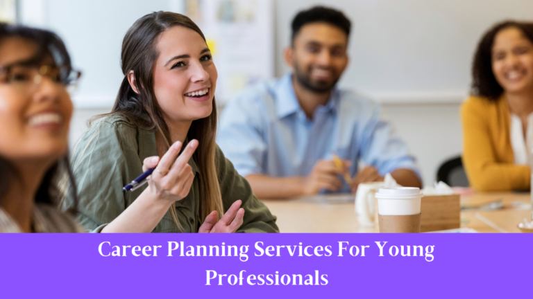 Career Planning Services For Young Professionals