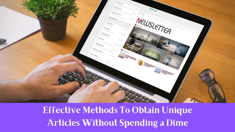 Effective Methods To Obtain Unique Articles Without Spending a Dime