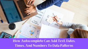 How Autocomplete enhance Data Patterns