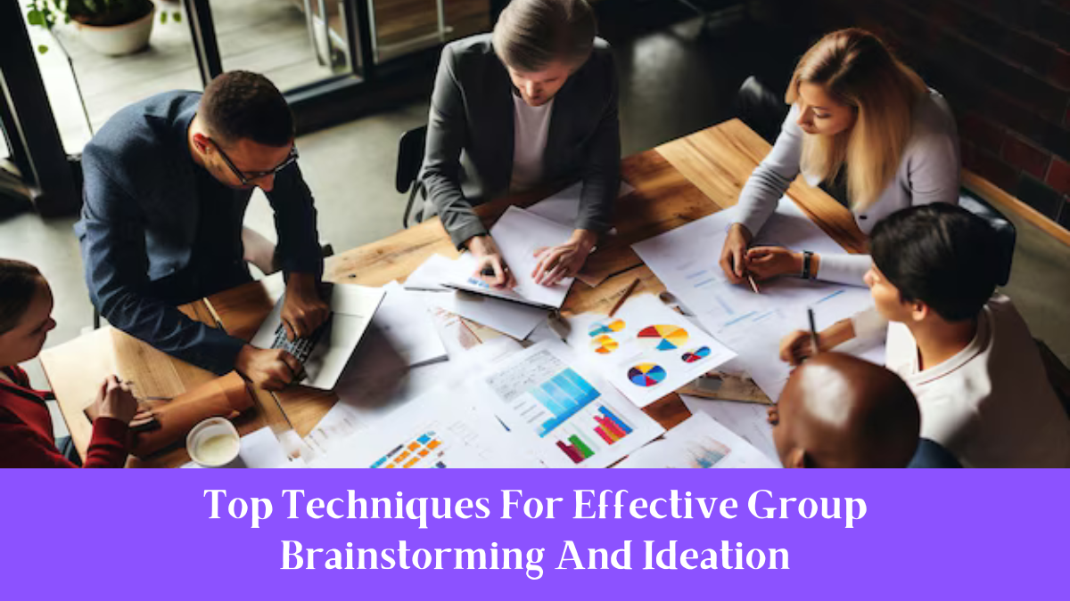 Top Techniques For Effective Group Brainstorming And Ideation